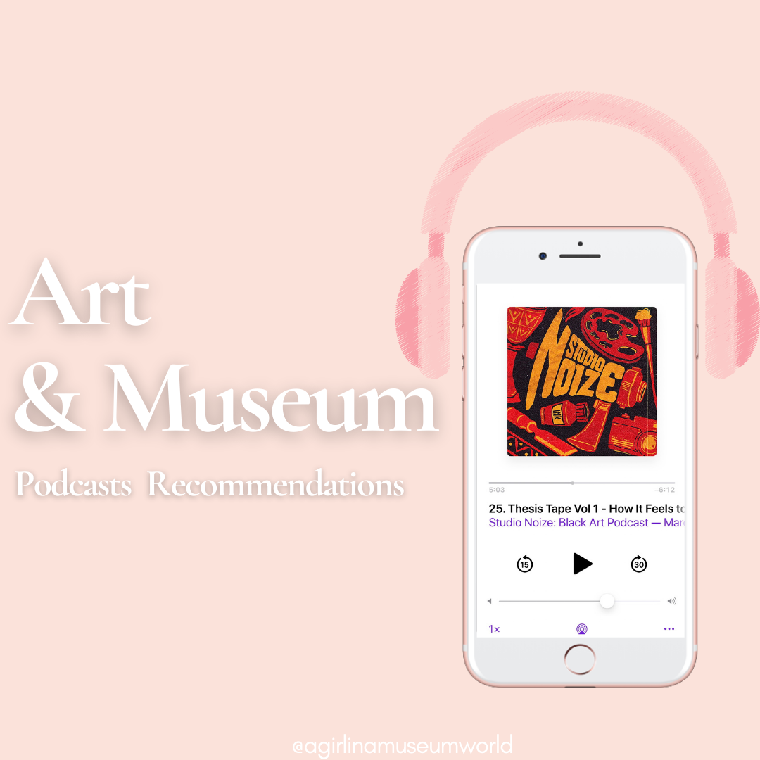 Podcasts Recommendations for Museum & Art Lovers