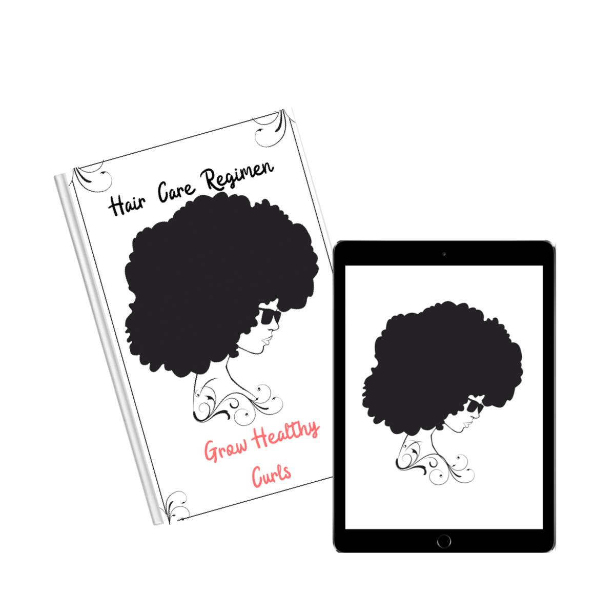 Hair Care Regimen: Grow Healthy Curls E-Book