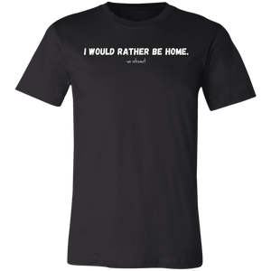 I WOULD RATHER BE HOME. -an introvert Unisex Short-Sleeve T-Shirt