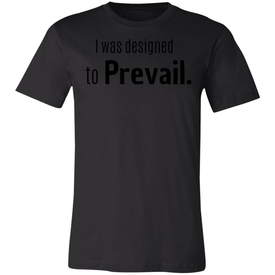 I was Designed to Prevail Unisex Short-Sleeve T-Shirt