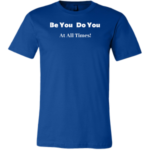 Be You Do You Men’s T-Shirt