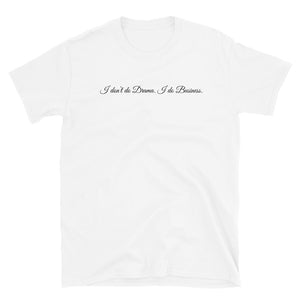 I don’t do Drama Short-Sleeve Unisex T-Shirt