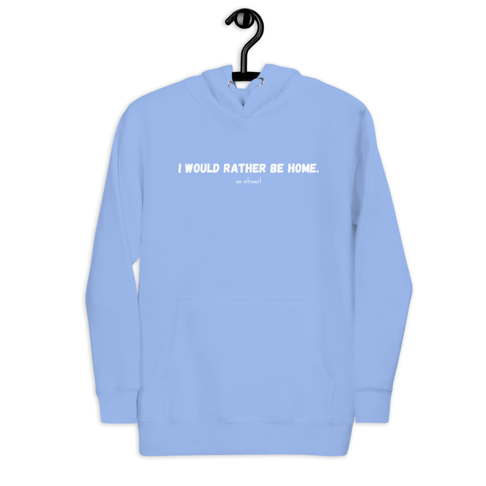 I Would Rather Be Home Unisex Hoodie